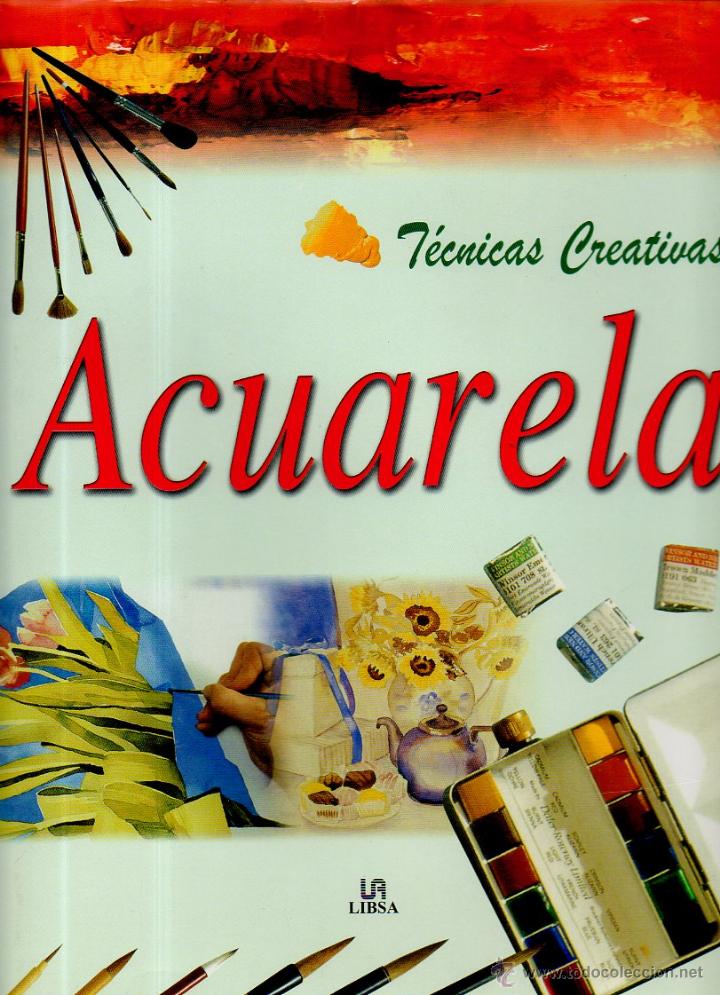 Libros de segunda mano: Acuarela. T&eacute;cnicas creativas.  Editorial Libsa,  2003 - Foto 1