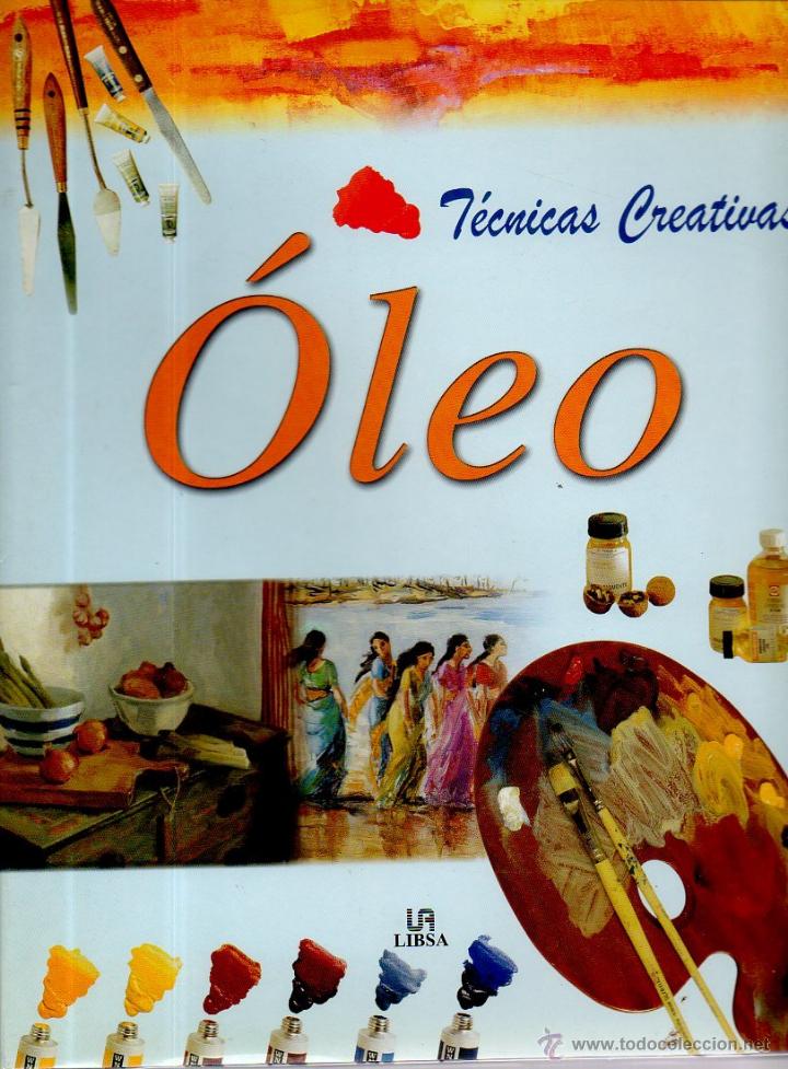 Libros de segunda mano: &Oacute;leo. T&eacute;cnicas creativas. Editorial Libsa, 2002 - Foto 1