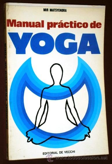 Libros de segunda mano: Manual pr&aacute;ctico de Yoga por Mir Matsyendra de Ed. De Vecchi en Barcelona 1976 - Foto 1