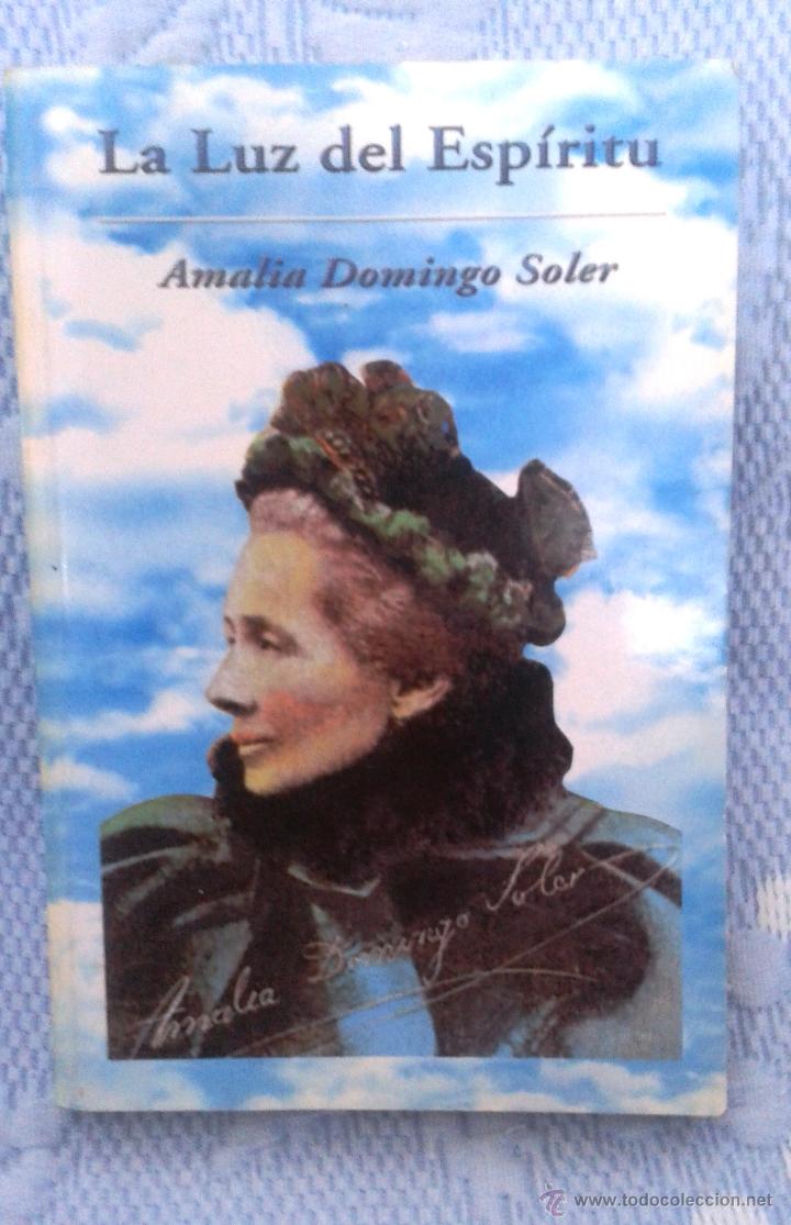 Libros de segunda mano: AMALIA DOMINGO SOLER: LA LUZ DEL ESP&Iacute;RITU - Foto 1