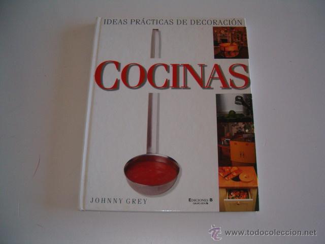 Libros de segunda mano: JOHNNY GREY. Ideas Pr&aacute;cticas de Decoraci&oacute;n. Cocinas. RM69496. - Foto 1