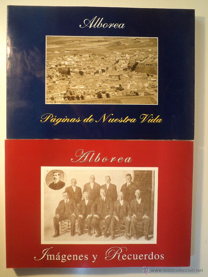 Libri di seconda mano: ALBOREA (Albacete). P&Aacute;GINAS DE NUESTRA VIDA. IM&Aacute;GENES Y RECUERDOS. 2 vol&uacute;menes.