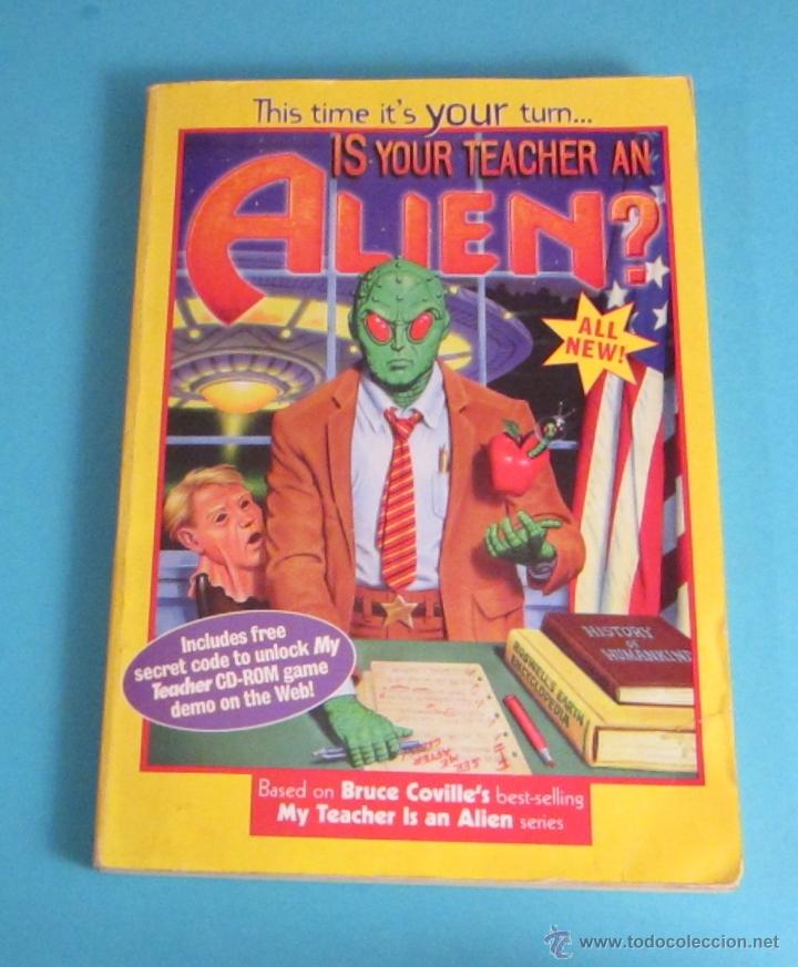 Libri di seconda mano: IS YOUR TEACHER AN ALIEN?. BASED ON BRUCE COVILLE'S BEST-SELLING. ILLUSTRATED BY JOHN PIERARD