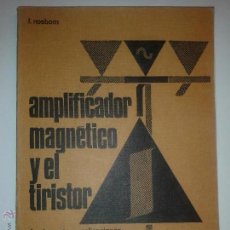 Livros em segunda mão: AMPLIFICADOR MAGNÉTICO Y EL TIRISTOR FUNDAMENTOS Y APLICACIONES 1974 L. NOSBOM ED. MARCOMBO. Lote 49655544