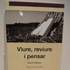 Libros de segunda mano: VIURE, REVIURE I PENSAR. JOSEP M. BOIXAREU. ED / MALHIVERN - 2007 / COMO NUEVO. Lote 49706180