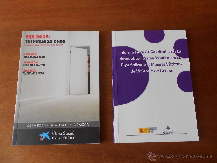 Libros de segunda mano: VIOLENCIA TOLERANCIA CERO E INFORME FINAL DE RESULTADOS DE  DATOS...V&Iacute;CTIMAS DE VIOLENCIA DE G&Eacute;NERO