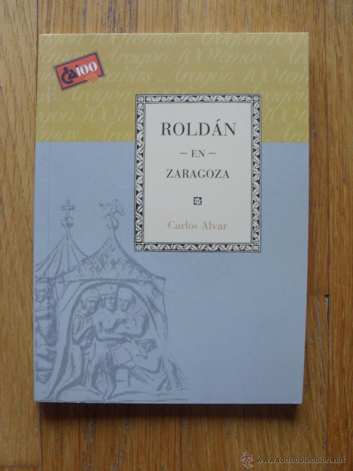 Libros de segunda mano: ROLDAN EN ZARAGOZA, Carlos Alvar CAI 100 - Foto 1