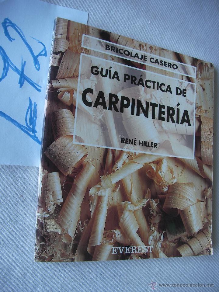 Libros de segunda mano: GUIA PRACTICA DE LA CARPINTERIA - RENE HILLER - Foto 1