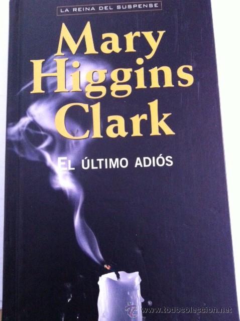 Libros de segunda mano: MARY HIGGINS CLARK EL &Uacute;LTIMO ADI&Oacute;S TAPA DURA - Foto 1