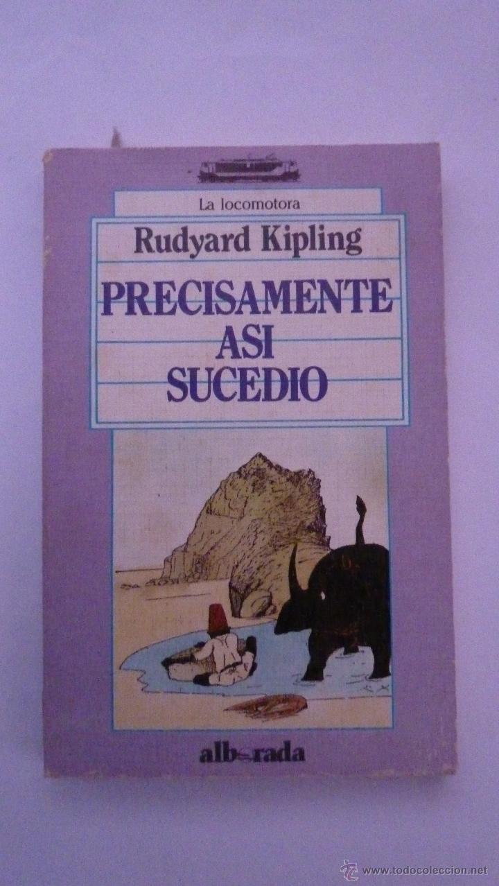 Libros de segunda mano: LIBRO N&ordm; 607 - PRECISAMENTE ASI SUCEDIO - RUDYARD KIPLING - Foto 1
