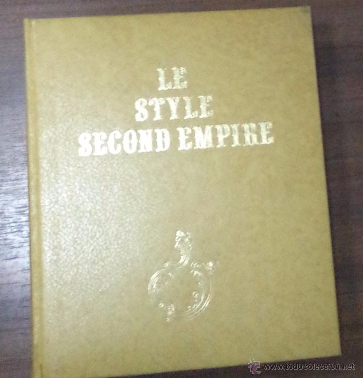 Libros de segunda mano: LE STYLE SECOND EMPIRE. COLLECTION DIRIG&Eacute;E PAR ROGER BASCHET. &Eacute;DITIONS BASCHET. - Foto 1