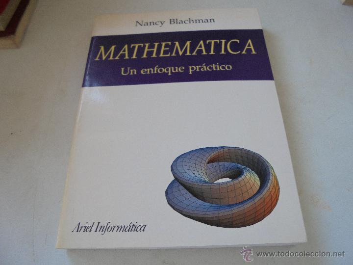 Libros de segunda mano: MATHEMATICA UN ENFOQUE PR&Aacute;CTICO-NANCY BLACHMAN-ARIEL INFORM&Aacute;TICA-1993- - Foto 1