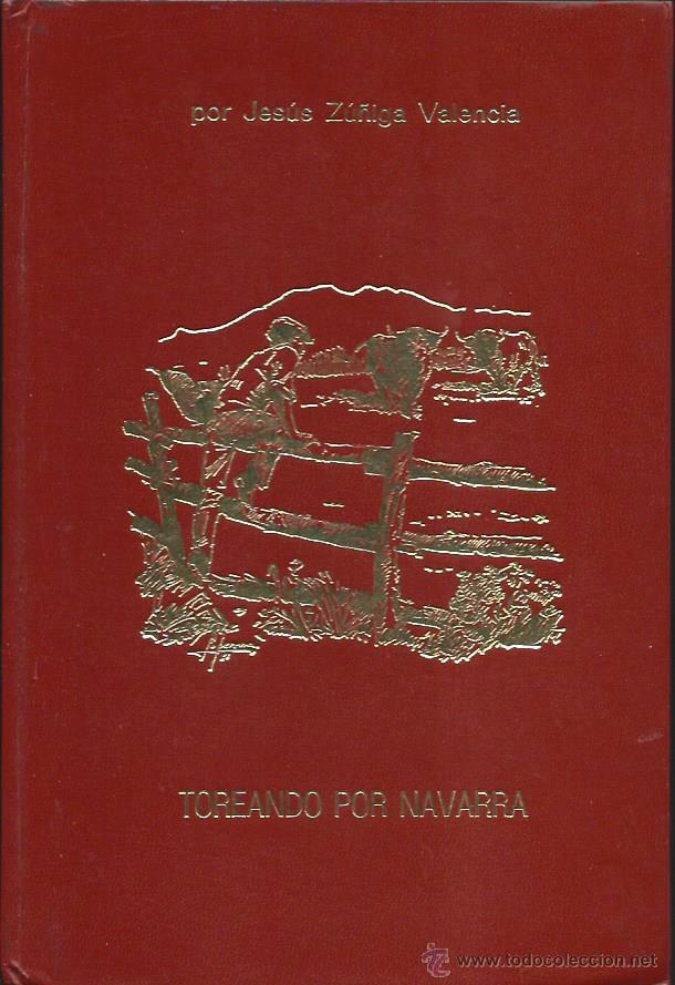 Libros de segunda mano: Jes&uacute;s Z&Uacute;&Ntilde;IGA VALENCIA : Toreando por Navarra (Recuerdos de mi juventud). Pamplona, 1981