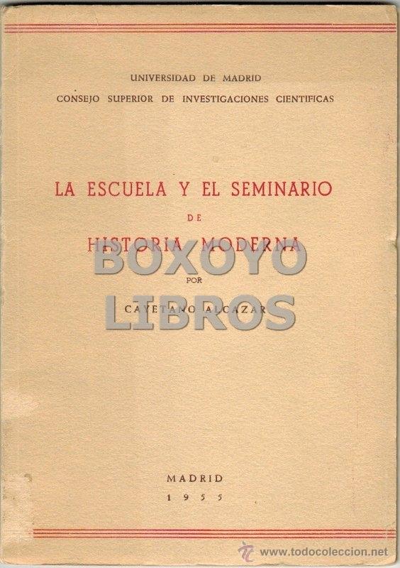 Libros de segunda mano: ALC&Aacute;ZAR, Cayetano. La escuela y el seminario de Historia Moderna