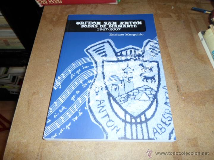 Libri di seconda mano: Enrique Murgoitio, Orfeon San Anton.Bodas de diamante (1947-2007), 2008