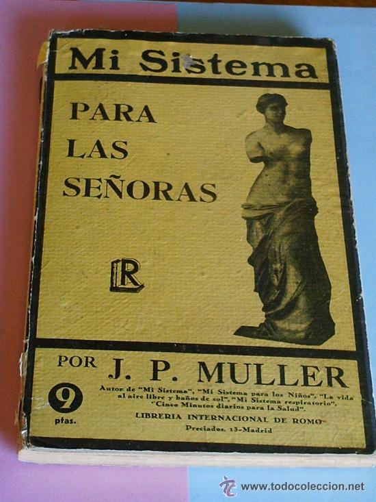 Libros de segunda mano: MI SISTEMA PARA LAS SE&Ntilde;ORAS J.P. MULLER 1941 - Foto 1