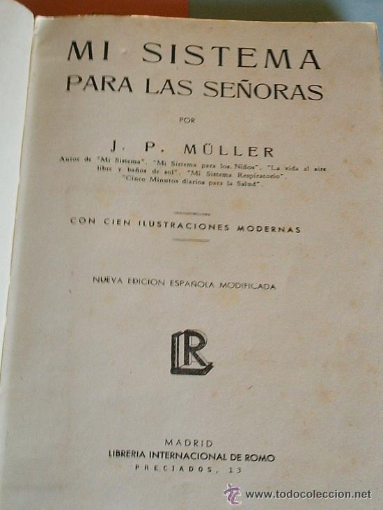 Libros de segunda mano: MI SISTEMA PARA LAS SE&Ntilde;ORAS J.P. MULLER 1941 - Foto 3