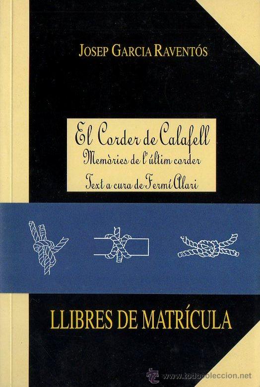 Libri di seconda mano: EL CORDER DE CALAFALL MEM&Ograve;RIES DE L&acute;ULTIM CORDER JOSEP GARCIA RAVENTOS FERM&Iacute; ALARI EXEMPLAR 380/500