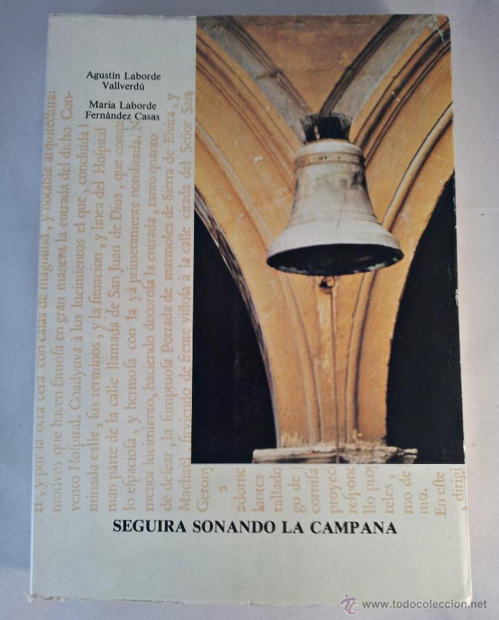 Libros de segunda mano: SEGUIR&Aacute; SONANDO LA CAMPANA. CRONOLOG&Iacute;A HOSPITAL SAN JUAN DE DIOS GRANADA. AGUST&Iacute;N Y MAR&Iacute;A LABORDE