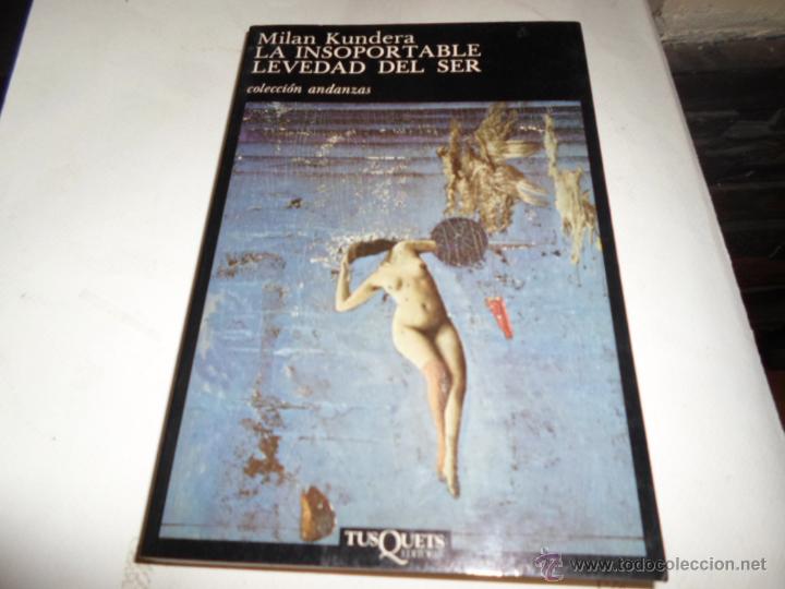 Libros de segunda mano: Mila Kundera, La insoportable levedad del ser, Tusquets n&ordm; 25, 25 ed - Foto 1