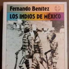 Libros de segunda mano: LOS INDIOS DE MÉXICO. FERNANDO BENÍTEZ. PRÓLOGO CARLOS FUENTES. ERA EDICIONES. 1989. 1ª EDICIÓN!. Lote 50209515