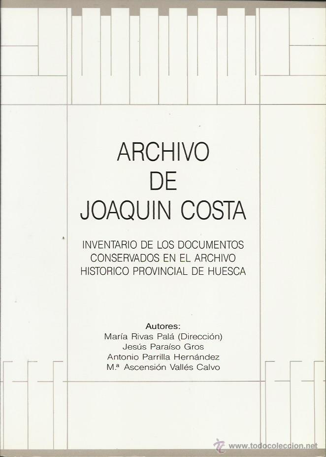 Second hand books: ARCHIVO DE JOAQU&Iacute;N COSTA. Inventario de los documentos conservados en el Archivo Hco. de Huesca