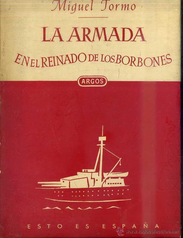 Libros de segunda mano: TORMO : LA ARMADA EN EL REINADO DE LOS BORBONES (ARGOS, 1949) - Foto 1