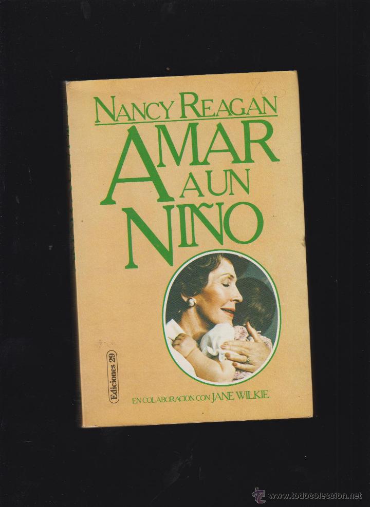 Libros de segunda mano: AMAR A UN NI&Ntilde;O / NANCY REAGAN - Foto 1