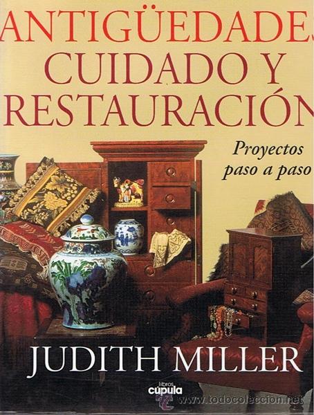 Libros de segunda mano: ANTIG&Uuml;EDADES CUIDADO Y RESTAURACI&Oacute;N JUDITH MILLER - Foto 1
