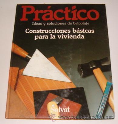 Libros de segunda mano: Pr&aacute;ctico. Ideas y soluciones de bricolaje. Construcciones b&aacute;sicas para la vivienda. RM70154. - Foto 1