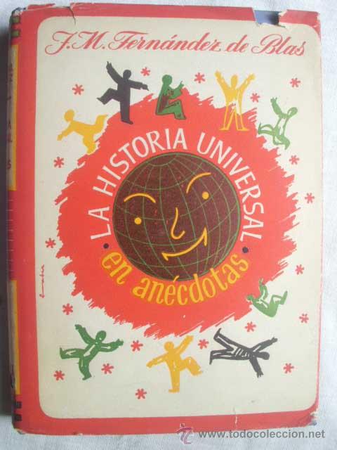 Libri di seconda mano: LA HISTORIA UNIVERSAL EN AN&Eacute;CDOTAS. FERN&Aacute;NDEZ DE BLAS, J.M.
