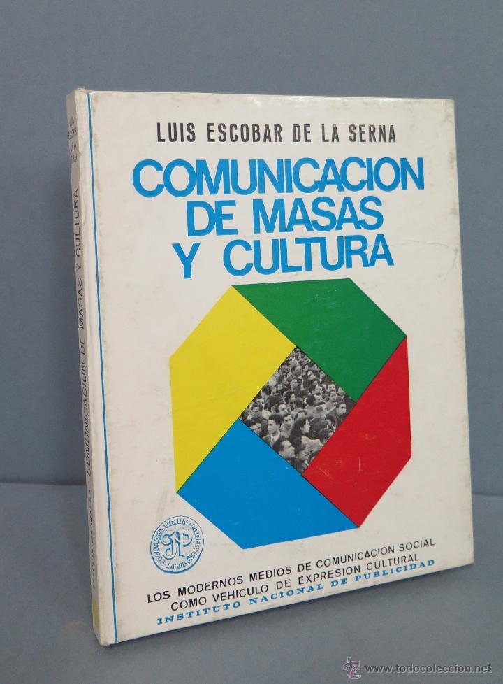 Libros de segunda mano: COMUNICACION DE MASAS Y CULTURA. LUIS ESCOBAR DE LA SERNA - Foto 1