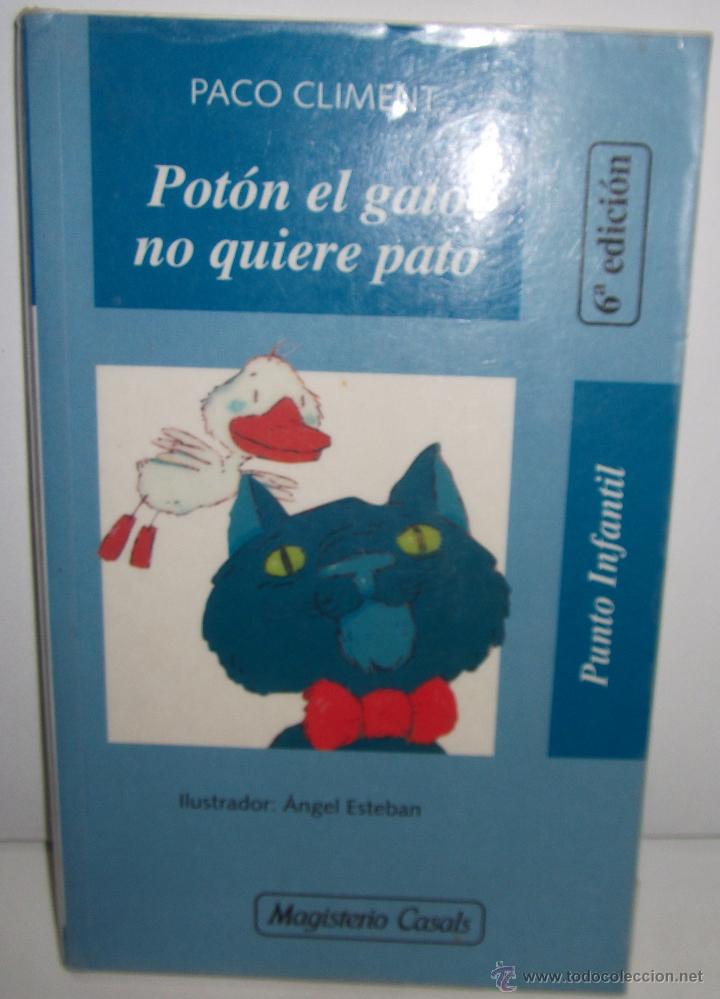 Libros de segunda mano: POT&Oacute;N EL GATO NO QUIERE PATO &middot;&middot; PACO CLIMENT . - Foto 1