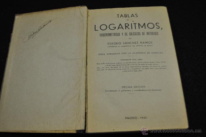 Libros de segunda mano: TABLAS DE LOGARITMOS TRIGONOMETRICAS Y DE CALCULOS DE INTERESES - EUSEBIO SANCHEZ 1935 MT1 - Foto 1