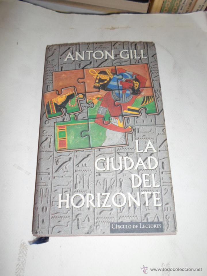 Libros de segunda mano: Antonio Gill, La ciudad del horizonte, Circulo de Lectores - Foto 1