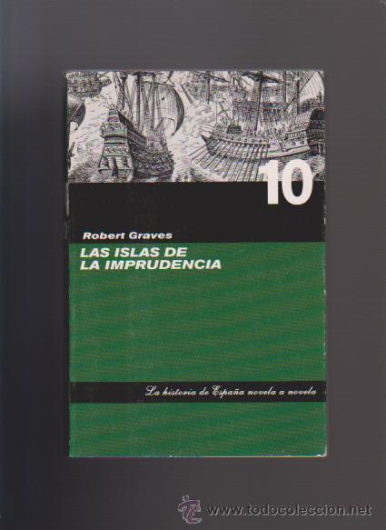 Libros de segunda mano: ROBERT GRAVES - LAS ISLAS DE LA IMPRUDENCIA - HISTORIA DE ESPA&Ntilde;A - ED. FOLIO 2006 - Foto 1