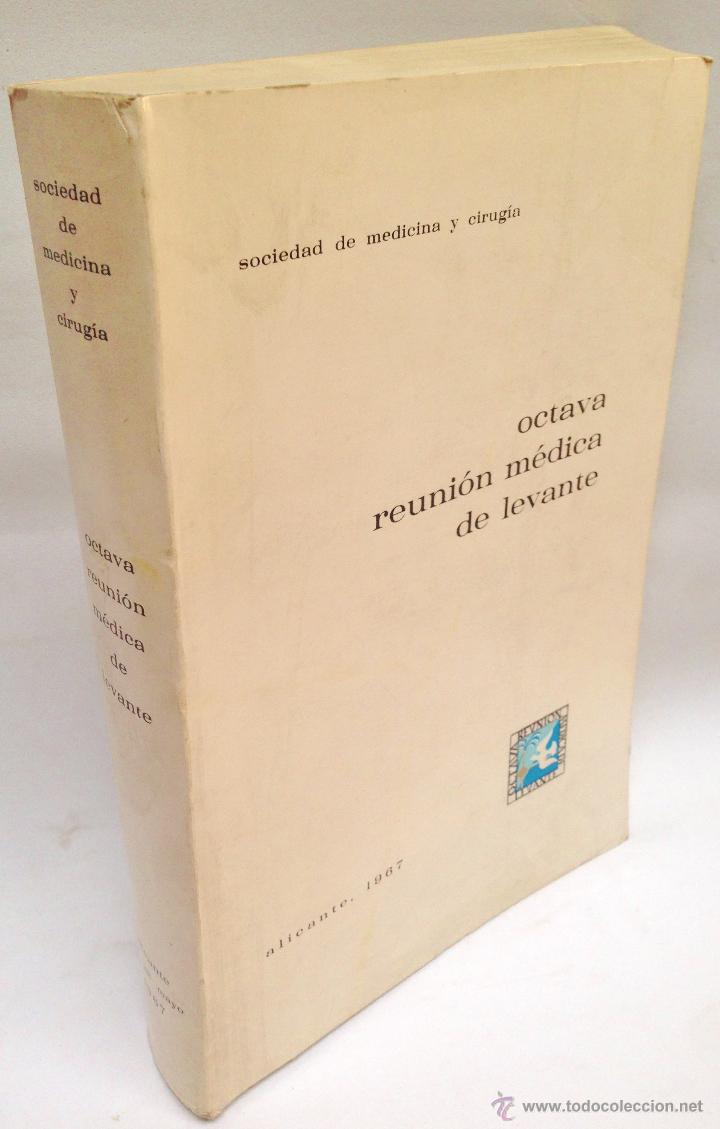 Libros de segunda mano: OCTAVA REUNI&Oacute;N M&Eacute;DICA DE LEVANTE &middot;&middot; ALICANTE 1967 &middot;&middot; SOCIEDAD DE MEDICINA Y CIRUGIA &middot;&middot;