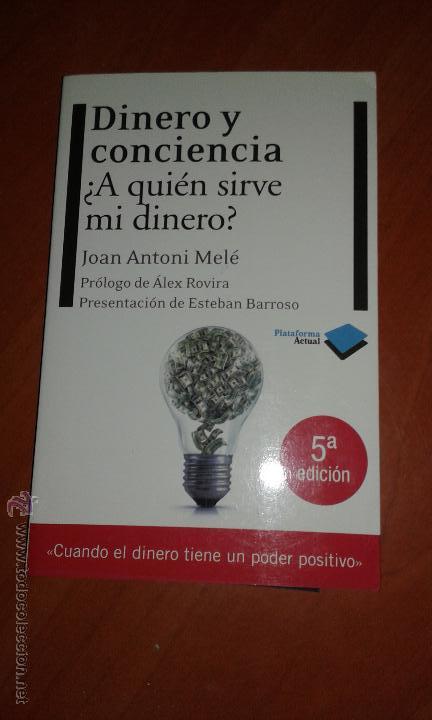 Joan Antoni Mele Dinero Y Conciencia A Quie Sold - 