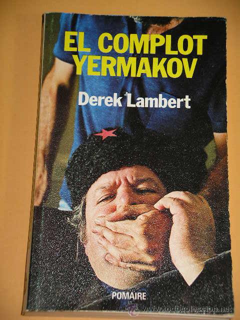 Libros de segunda mano: El Complot Yermakov, Derek Lambert, ed. Pomaire, a&ntilde;o 1976. C3 - Foto 1