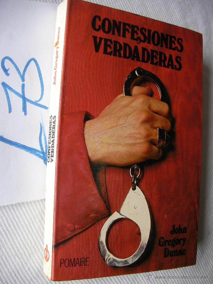 Libros de segunda mano: CONFESIONES VERDADERAS - JOHN GREGORY DUNNE - ENVIO GRATIS A ESPA&Ntilde;A - Foto 1