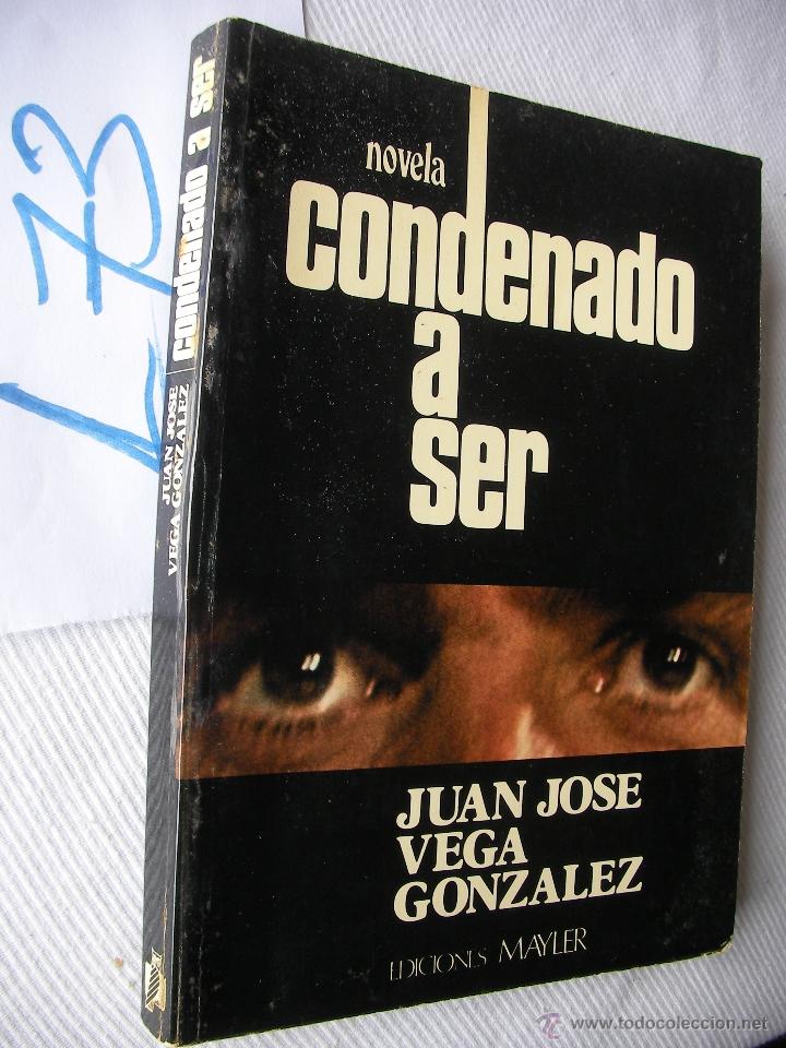 Libros de segunda mano: CONDENADO A SER - JUAN JOSE VEGA GONZALEZ - Foto 1