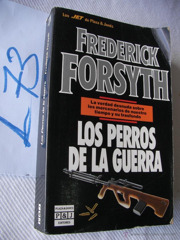 Libros de segunda mano: LOS PERROS DE LA GUERRA - FORSYTH - ENVIO GRATIS A ESPA&Ntilde;A - Foto 1