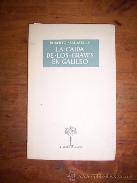 Libros de segunda mano: SAUMELLS, Roberto. La caida de los graves en Galileo - Foto 1