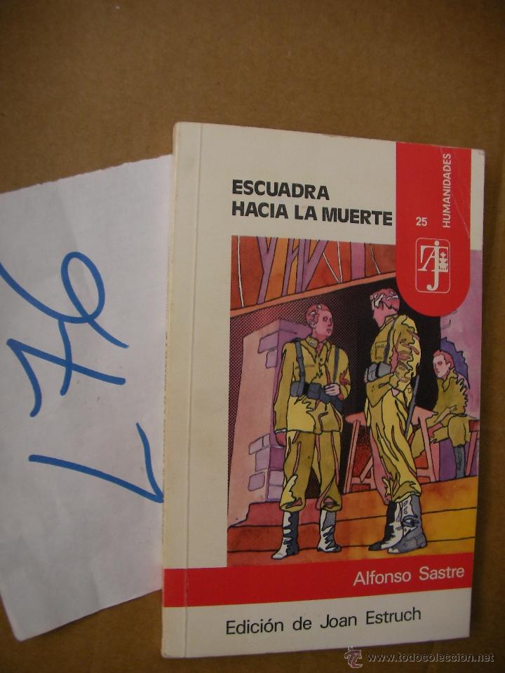 Libros de segunda mano: ESCUADRA HACIA LA MUERTE - ALFONSO SASTRE - Foto 1