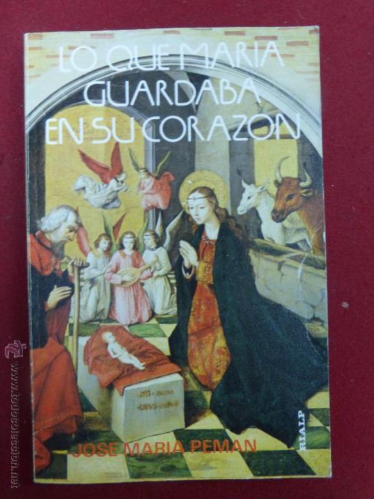 Libros de segunda mano: Lo que Mar&iacute;a guardaba en su coraz&oacute;n - Pem&aacute;n, Jos&eacute; Mar&iacute;a - Foto 1