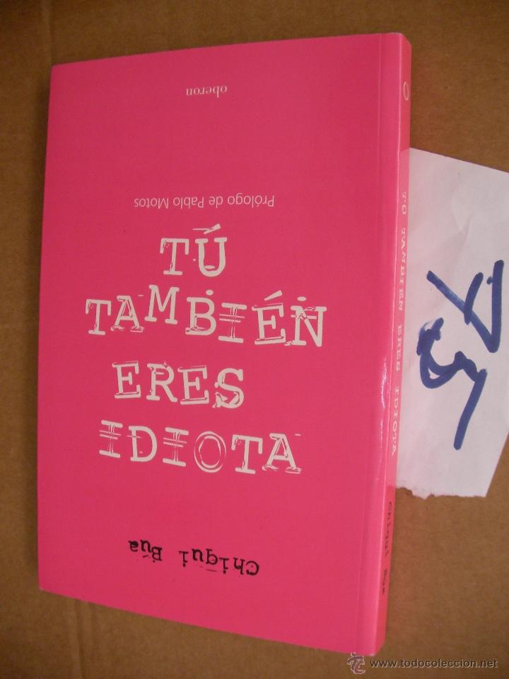 Libros de segunda mano: TU TAMBIEN ERES IDIOTA - CHIQUI BUA - Foto 1