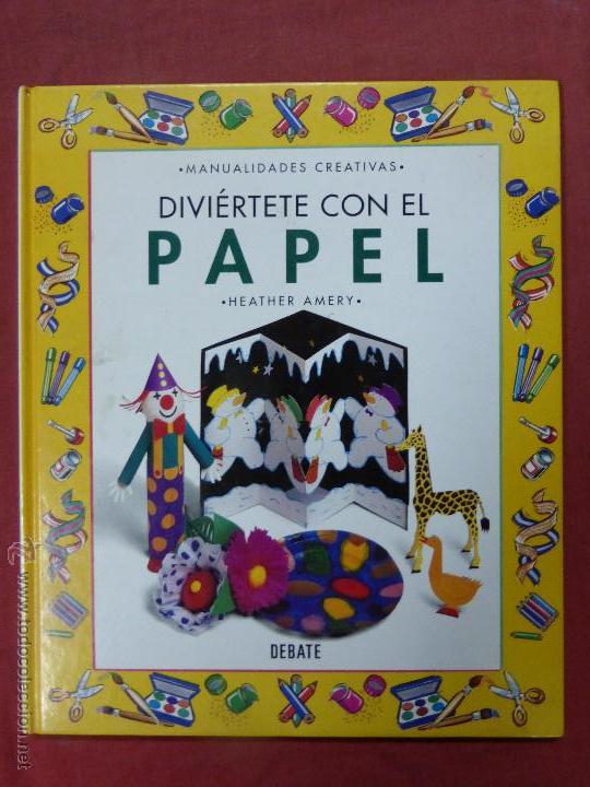 Libros de segunda mano: DIVIERTETE CON EL PAPEL. MANUALIDADES CREATIVAS, DEBATE - PAPIROFLEXIA - - Foto 1