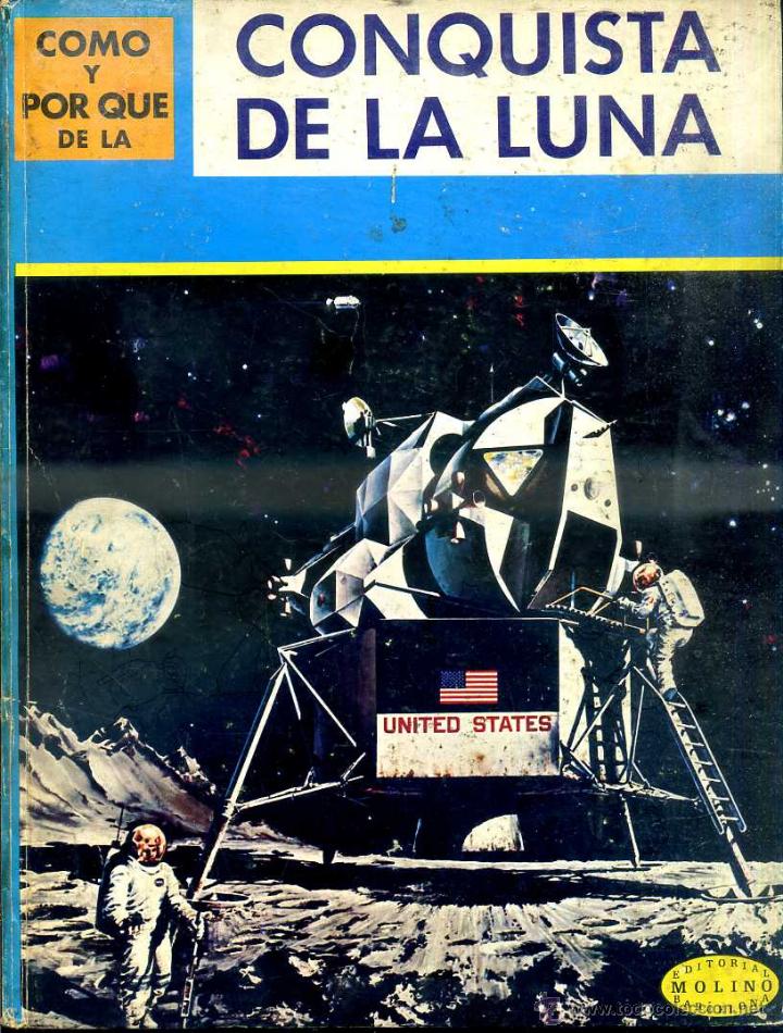 Libros de segunda mano: MOLINO : C&Oacute;MO Y POR QU&Eacute; DE LA CONQUISTA DE LA LUNA (1970)