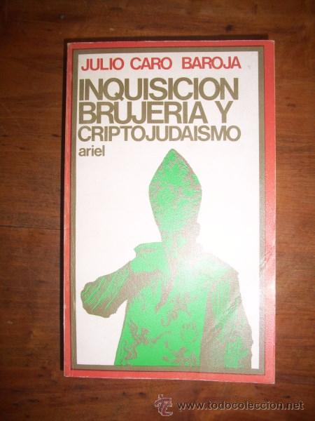 Libros de segunda mano: CARO BAROJA, Julio. Inquisici&oacute;n, brujer&iacute;a y criptojudaismo - Foto 1
