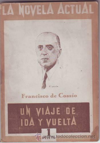Libros de segunda mano: COSSIO, FRANCISCO DE: UN VIAJE DE IDA Y VUELTA. Primera edici&oacute;n - Foto 1